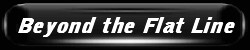 Beyond the Flat Line