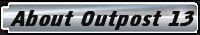 About Outpost 13